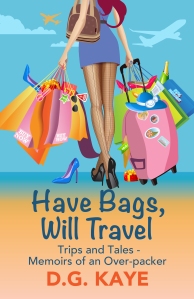 Have Bags, Will Travel D.G. Kaye